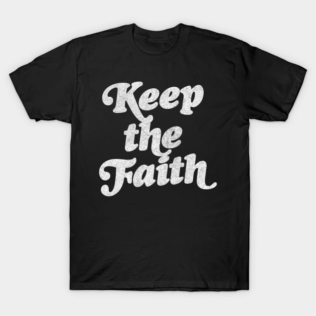 Keep The Faith / Northern Soul Music Fan T-Shirt by DankFutura